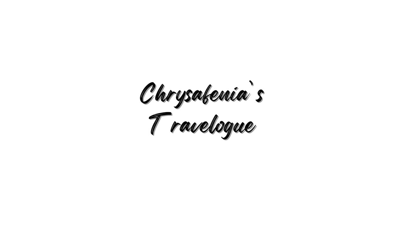 Chrysafenia's Travelogue
